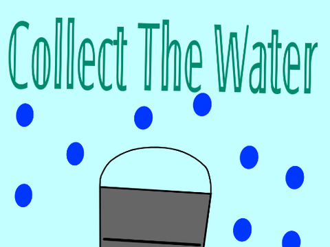 Collect The Water||Mobile Friendly||