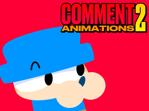 Comment Animations 2 (GO TO THE 1ST REMIX)