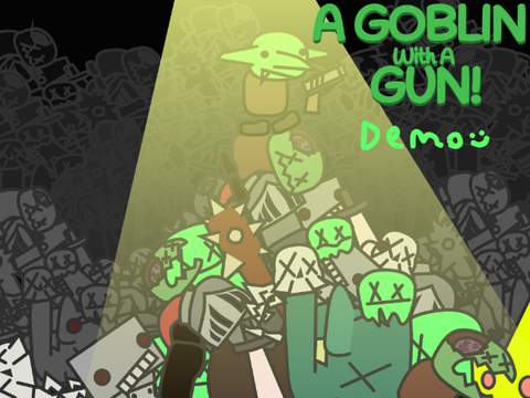 A Goblin With A Gun! DEMO