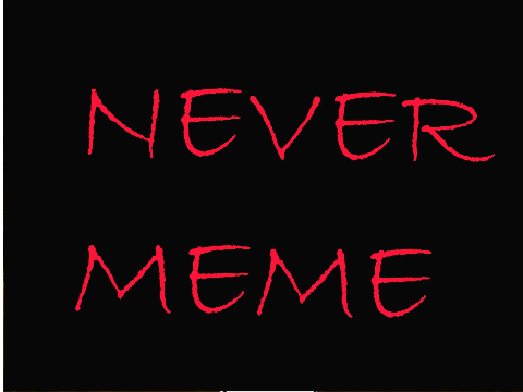 {|⨁Never meme⨁ |} Template- read discription
