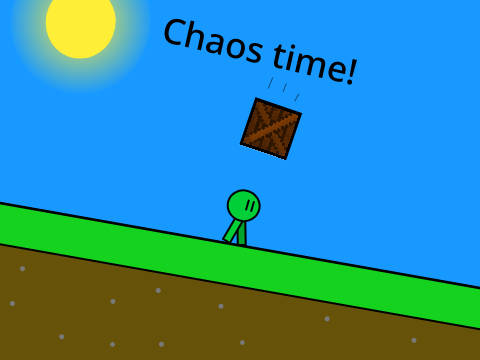Chaos time! 