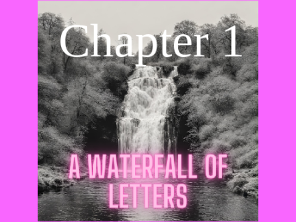 A Waterfall Of Letters - An entry