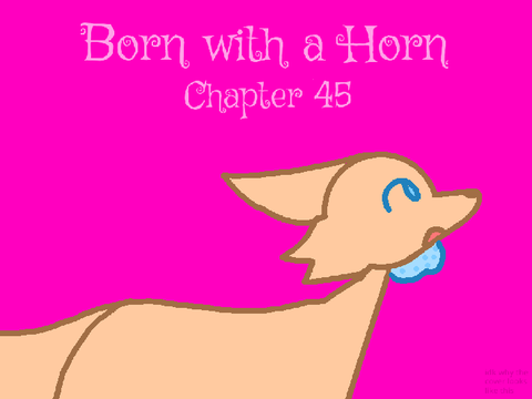 Born With A Horn ~ Ch. 45