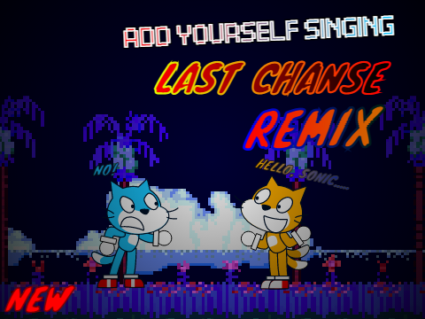 Add yourself/your oc singing New Last Chanse Remix (0)