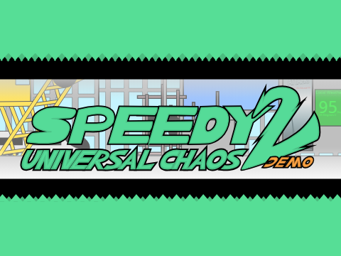 2024: Speedy 2 Universal Chaos Demo