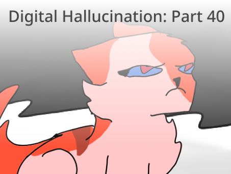 Digital Hallucination - Part 40