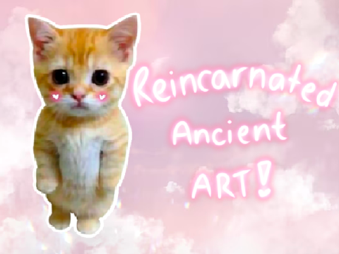 reincarnated ancient artwork …