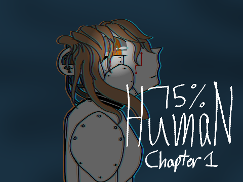 75% Human | Chapter 1