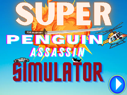 Super Penguin Assassin Simulator [S.P.A.S] Early Access