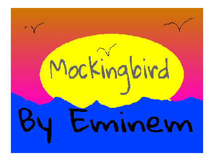 Mockingbird by Eminem