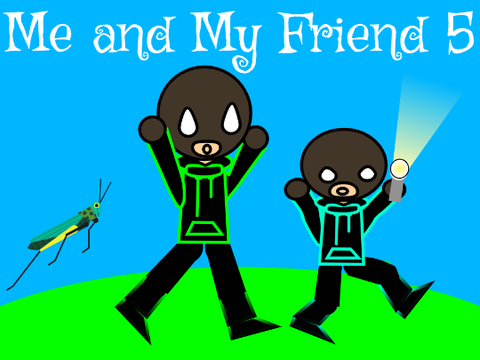 Me and My  friend 5