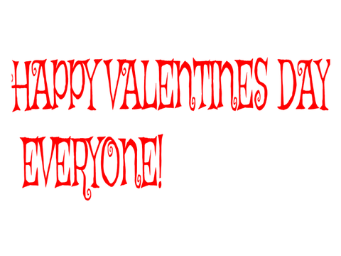 HAPPY VALENTINES DAY!!!!!!!