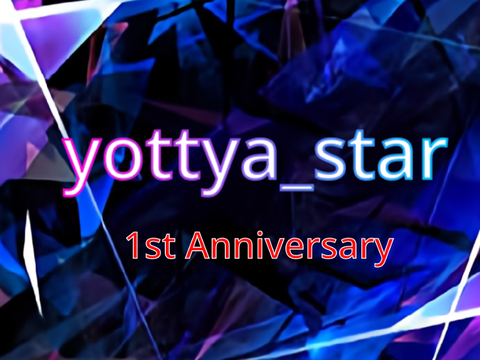 @yottya_star  ◼︎1st Anniversary intro!