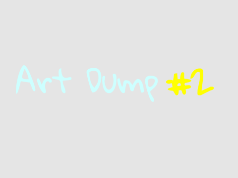 Art Dump #2