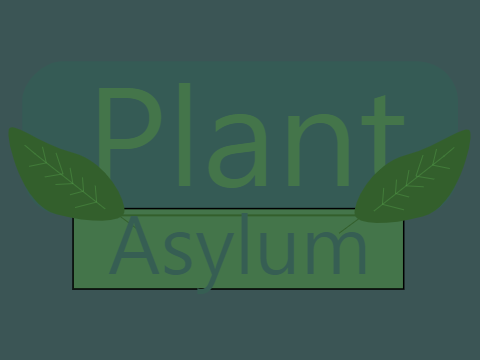 Plant Asylum (CHAPTER 1 OUT)