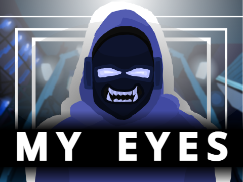 look at my eyes