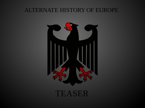 Alternate History of Europe Teaser