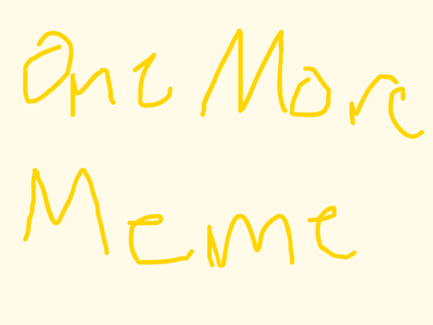 Two More Meme (pending)