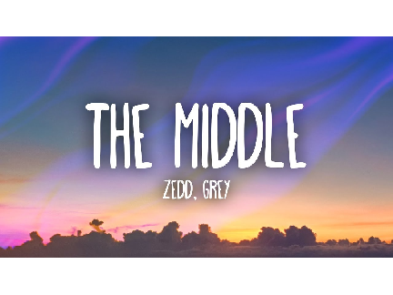Zedd, Grey - The Middle (Lyrics) ft. Maren Morris