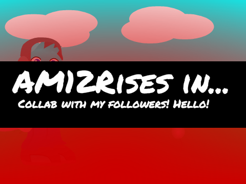 Collab with my followers! Hello!