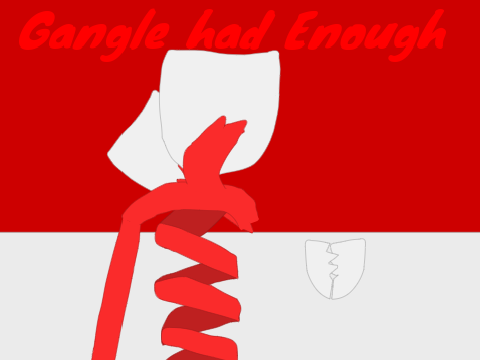 Gangle had Enough
