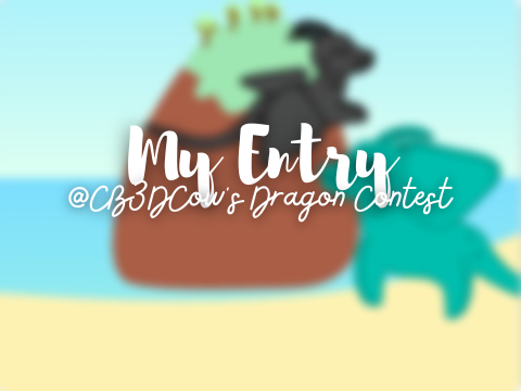 My Entry for @CB3DCow's Dragon Art Contest