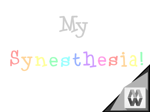 My Synesthesia!