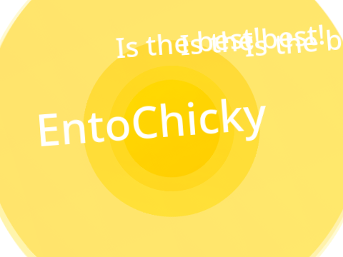 @EntoChicky is the best
