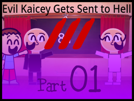 Evil Kaicey Gets Sent to Hell III [PART 1]
