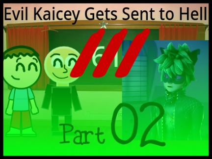 Evil Kaicey Gets Sent to Hell III [PART 2]