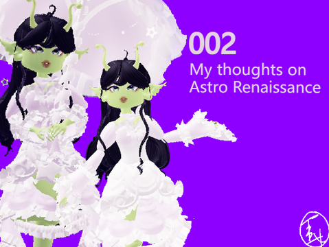 [ 002 ] My thoughts on Astro Renaissance