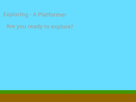Exploring - A Platformer (Contest Entry)