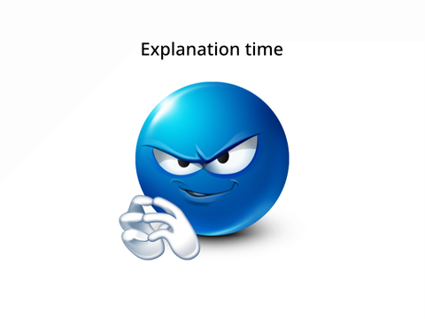 Explanation time