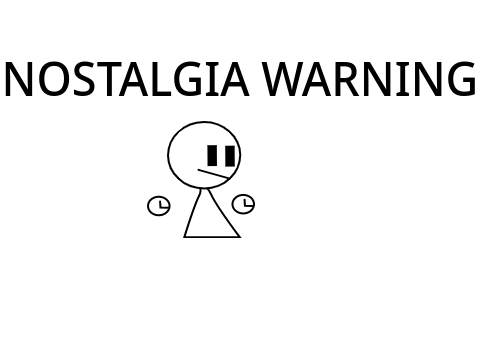 Nostalgia warning