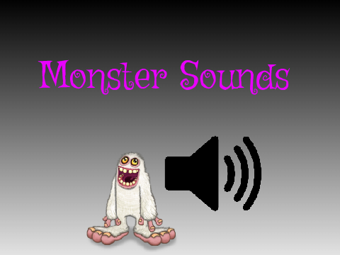 --Monster Sounds--