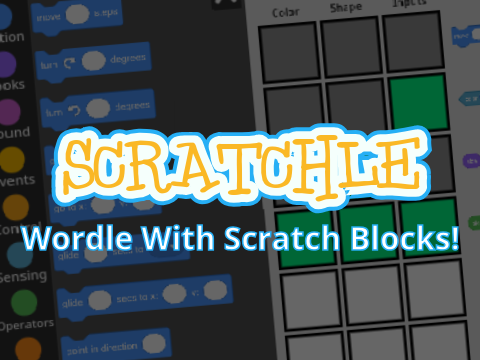 Scratchle v1.1 - Wordle With Scratch Blocks!