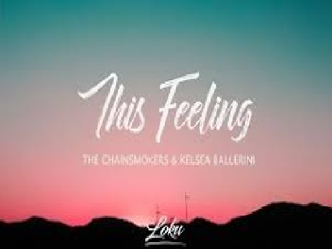 This Feeling by The Chainsmokers & Kelsea Ballerini  remix