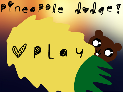 Pineapple Dodge! (A Game Concerning Groundhogs)
