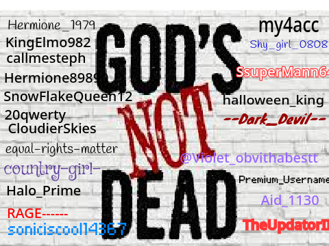 Sign if you know God's Not Dead! (remix #9 I think)