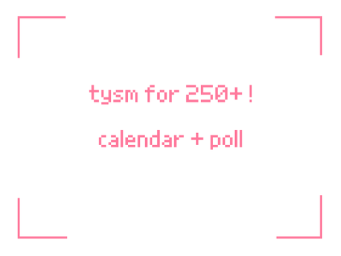 < calendar + poll for 250+ >