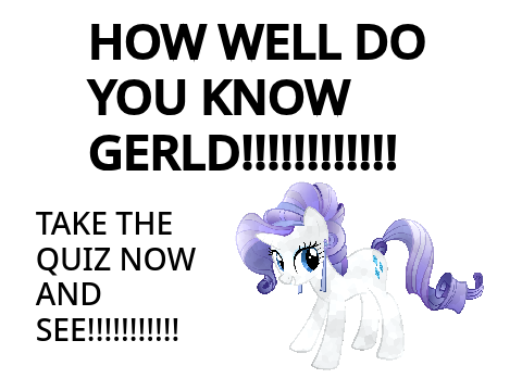 HOW WELL DO U KNOW GERLD TEST