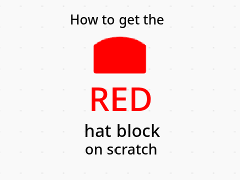 How to get the RED hat block on Scratch!