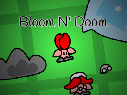 Bloom N' Doom