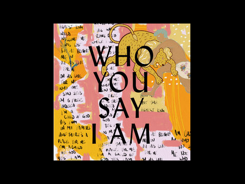 Who you say I am - Hillsong Worship