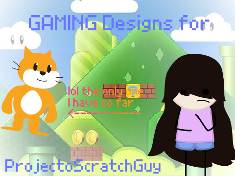 Gaming Designs for ProjectoScratchGuy