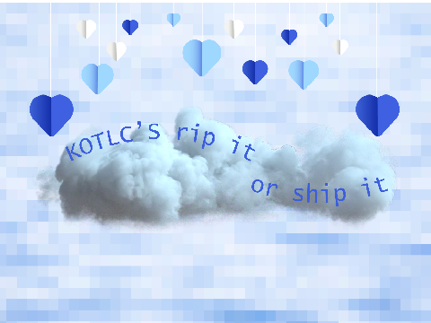 kotlc rip it or ship it