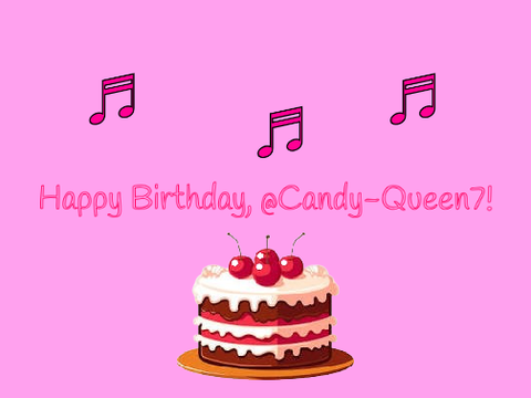 Happy birthday, @Candy-Queen7!