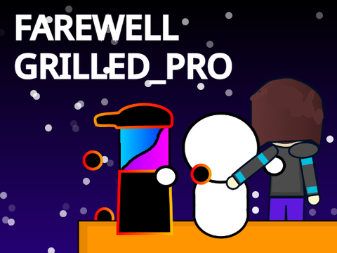 Farewell... grilled-pro (from Effrain and Bewshky)