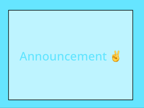 ~ANNOUNCEMENT~