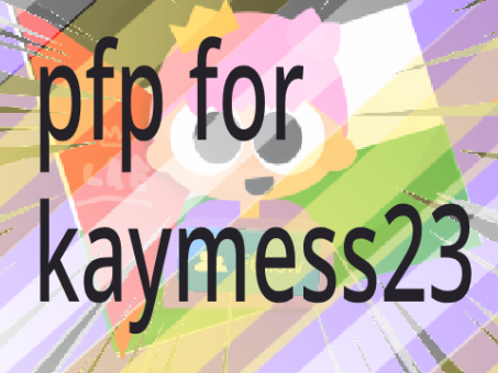 {Entry} pfp for @Kaymess23
